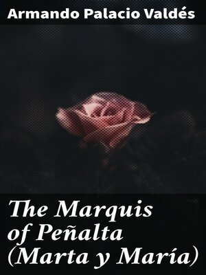 cover image of The Marquis of Peñalta (Marta y María)